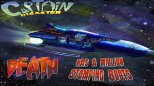 Captain Disaster in: Death Has A Million Stomping Boots
