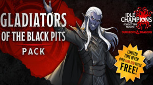 Idle Champions of the Forgotten Realms: Baeloth's Gladiators of the Black Pits Pack