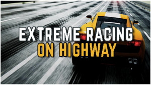Extreme Racing on Highway